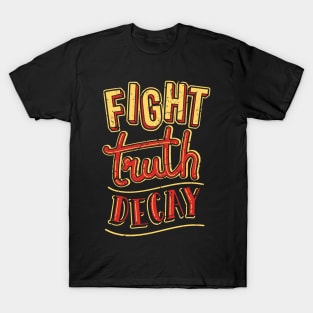 Fight Truth Decay, Anti Conspiracy T-Shirt